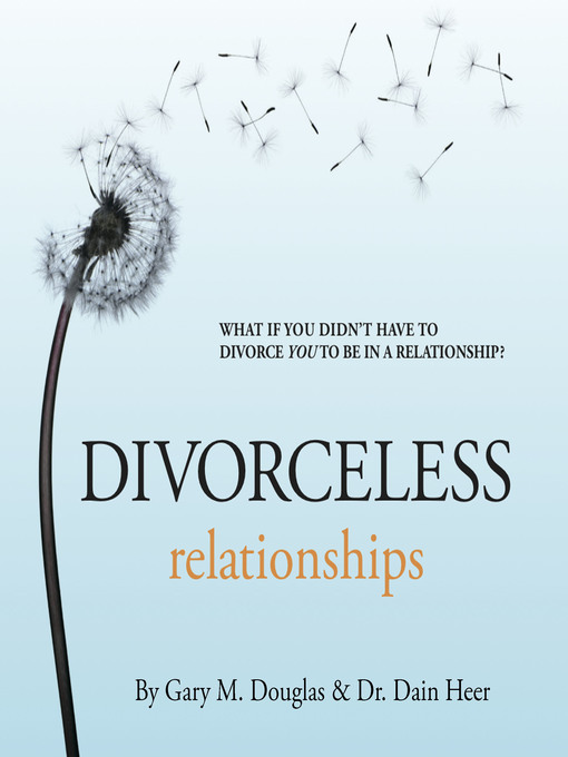 Title details for Divorceless Relationships by Gary M. Douglas & Dr. Dain Heer - Available